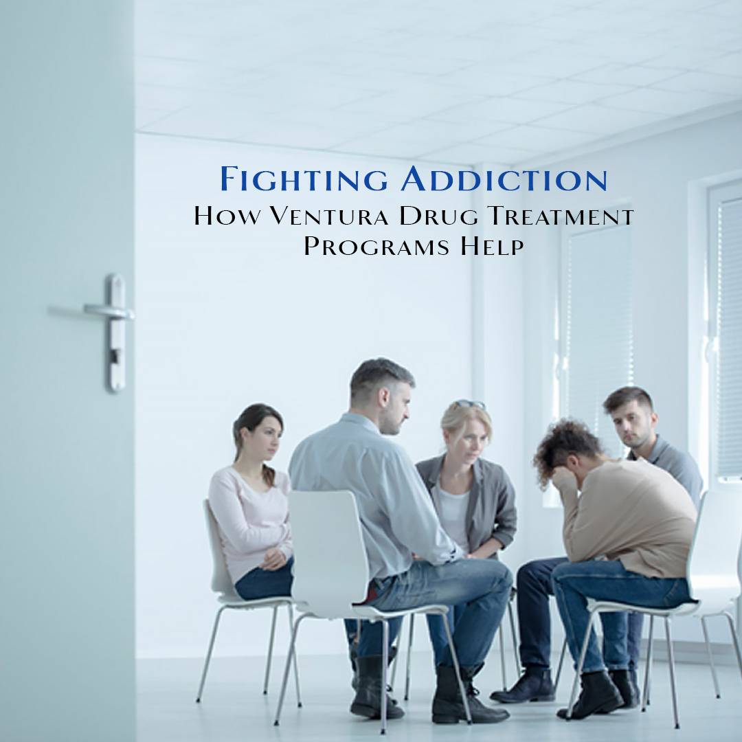 Fighting Addiction How Ventura Drug Treatment Programs Help